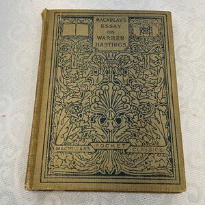 Macaulay's Essay On‎ Warren Hastings Hardcover Book 1910